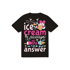 Ice cream is alaways the answer t-shirt logo design.