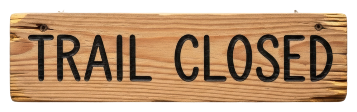 Trail closure notification sign hiking area content nature isolated on transparent background