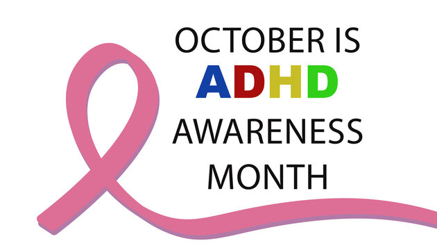October is adhd awareness month - Powered by Adobe