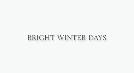 Seasonal winter message written in a classic and elegant serif font