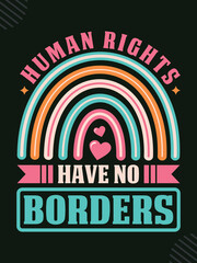 Human rights have no borders vintage t-shirt design