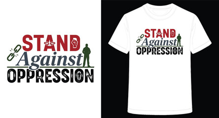 Tshirt design promoting freedom and equality with powerful message of standing against oppression and promoting unity through striking visual elements