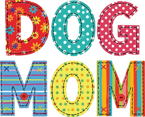 Playful Dog Mom Text Vector Art Colorful Patterned Letters Pet Lover Graphic Design Typography Modern Creative Illustration Whimsical Fun