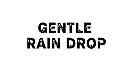 Conceptual art depicting the words gentle rain drop adorned with raindrop icons on a clean white