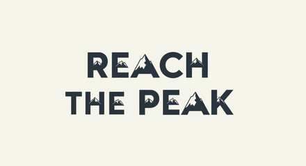 Inspirational mountain adventure logo design with motivational typography concept
