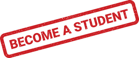Classic distressed stamp encouraging individuals to become a student for educational pursuits and learning