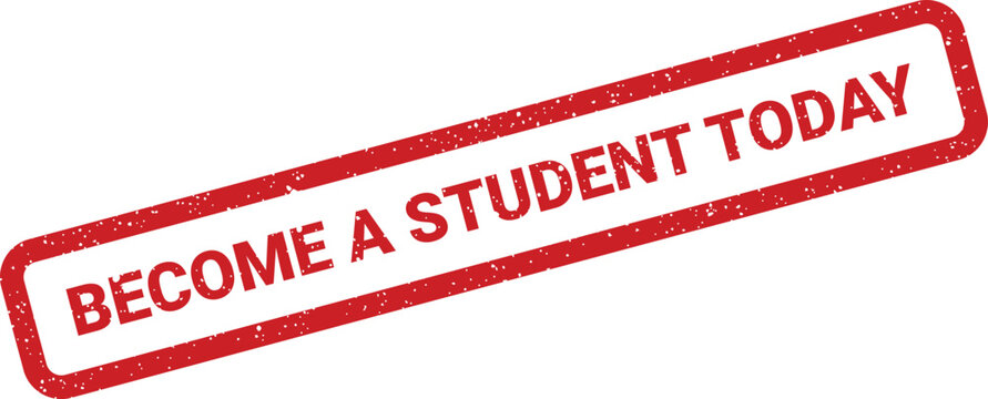 Official looking stamp encouraging immediate student enrollment with the specific call to action Become a Student Today