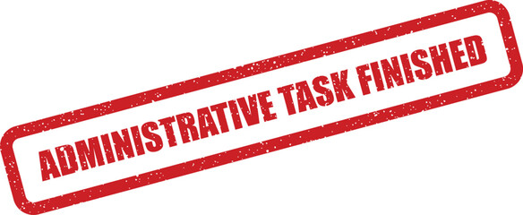 This vector graphic features a grunge style rubber stamp indicating an important administrative task is finished
