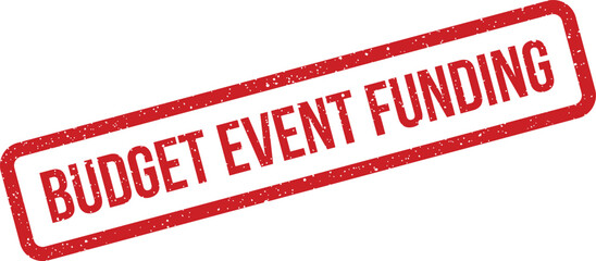 Distressed red rectangular stamp displaying BUDGET EVENT FUNDING for financial support and allocation purposes
