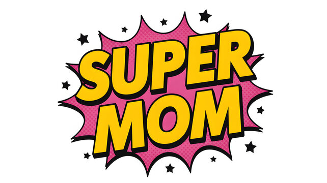 Illustration of super mom text in yellow letters with pink background and black stars around it