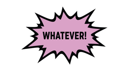 Obraz premium Whatever comic speech bubble vector illustration design asset