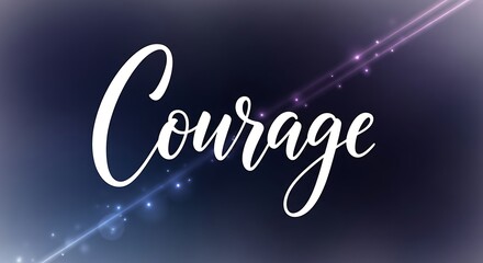 Courage motivation inspiration strength bravery determination power spirit resolve grit focus