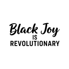 Fototapeta premium Black joy is revolutionary text art isolated on transparent background