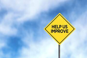 Fototapeta premium Yellow Road Sign with Help Us Improve Message on Cloudy Sky Background