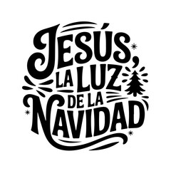 Jesús, La Luz De La Navidad. Christmas Spanish Bible Verse Vector Design Isolated on White Background