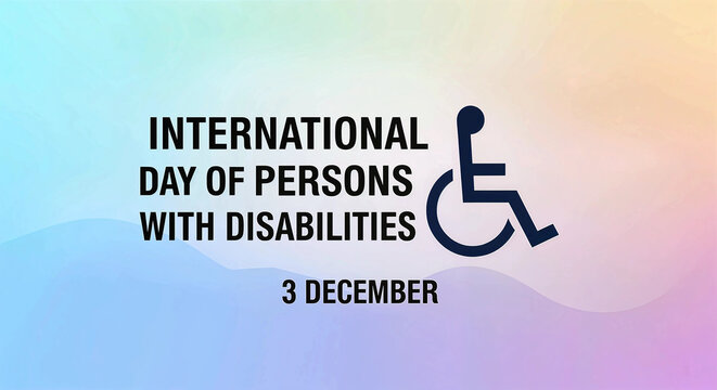 International Day of Persons with Disabilities – 3 December: A Pastel Tribute Featuring Accessibility Symbol and Bold Text Promoting Inclusion and Dignity