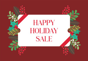 Christmas holiday sale promotion banner template. Vector illustration featuring a board with "Happy Holiday Sale" typography surrounded by a frame of red berries, holly, and pine leaves.