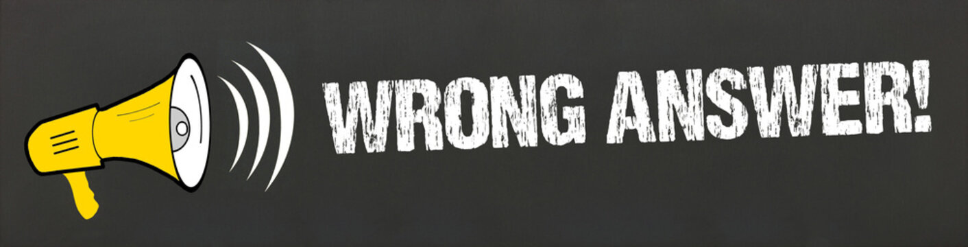 Wrong Answer!