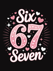 The image features the number 67 with 'Six' and 'Seven' written above and below