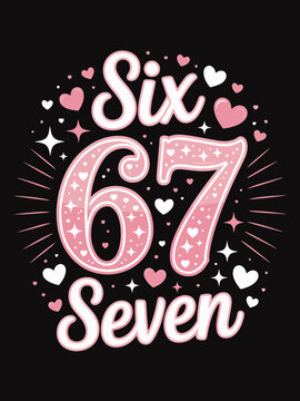 The image features the number 67 with 'Six' and 'Seven' written above and below