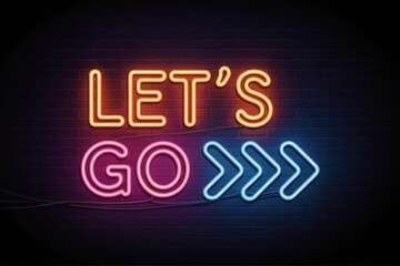 Vibrant 'let's go' neon sign on a textured brick wall, symbolizing action and progress.