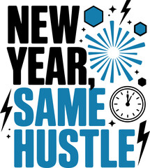 Obraz premium New Year's motivation for entrepreneurs, same hustle, new goals, clock striking twelve