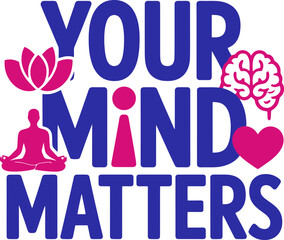 Your mind matters so embrace mindfulness and wellness for a healthier you today