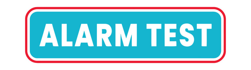 A graphic with white text reading "ALARM TEST" on a turquoise background with a thin red border.