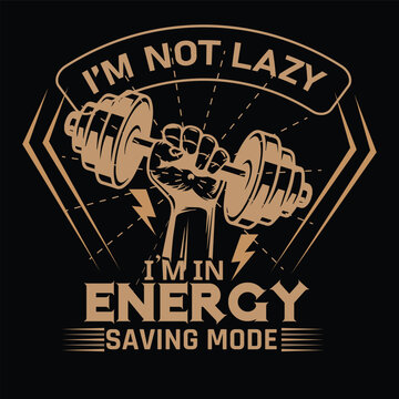 I'm not lazy i'm energy saving mode vantage t shirt design 