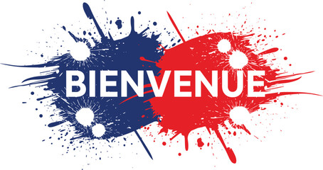 Bienvenue, welcome, French, flag, paint, splash, blue, red, white, artistic, abstract, greeting, bold, vibrant, design, culture, France, creative, background, typography © MstParul
