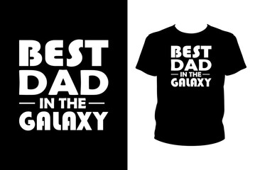 Best dad in the galaxy Quotes svg, Father's Day Svg, t-shirt design for prints, Father's Day t-shirt design cut file