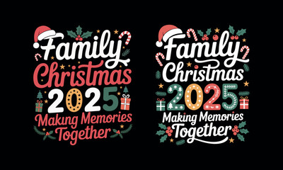 Christmas family memories 2025 design, Christmas T-Shirt Design