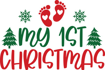 My 1st Christmas typography clip art design on plain white transparent isolated background for card, shirt, hoodie, sweatshirt, apparel, card, tag, mug, icon, poster or badge