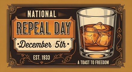 Retro National Repeal Day December 5th Art Deco Card: Whiskey Glass, Ice, and Decorative Borders. Est. 1933, A Toast to Freedom.