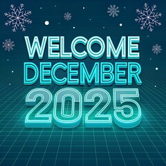 Neon Glow Welcome December 2025 Poster