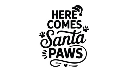 Here comes santa paws christmas greeting with paw prints and santa hat in a charming black silhouette style