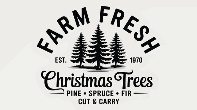 Farm fresh christmas trees silhouette emblem with pine spruce fir cut and carry text and established date