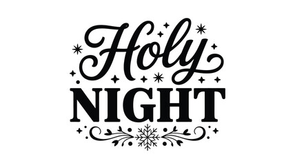 Obraz premium Elegant black silhouette of the words holy night with decorative stars and snowflake accents for christmas and holiday designs