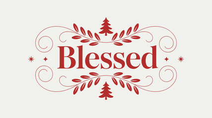 Elegant red floral and christmas tree silhouette design with the word blessed in the center for holiday greetings and decorations silhouette