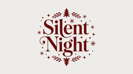 Elegant typographic design featuring the words silent night in a decorative wreath with festive christmas elements and a silhouette style