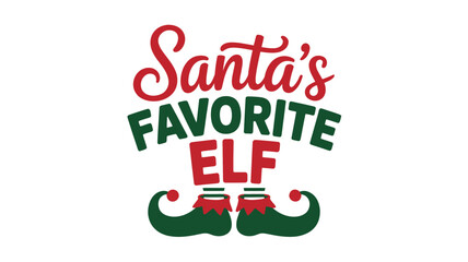 Whimsical christmas graphic featuring the text santa s favorite elf in festive lettering with a silhouette of elf shoes and striped socks