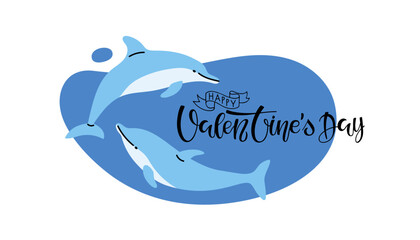 Valentine's day card. Two Dolphins in love. Flat Vector Illustrations Isolated with calligraphy text. Wild oceanic aquatic animal animals. Two cute Mammal animal, dolphins swim in sea. 