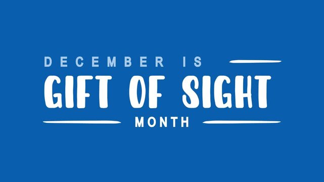 December is gift of sight month text animation, suitable for promoting eye care awareness campaigns and charity events.