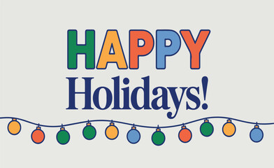Colorful Happy Holidays Text with Christmas Lights String - Vector Festive Greeting Card, Retro Typography, Seasonal Banner, Celebration Design