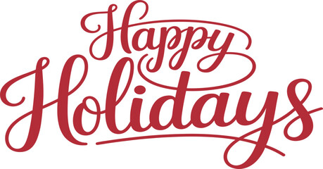 Happy Holidays script lettering, elegant red Christmas and New Year greeting phrase, festive calligraphy vector