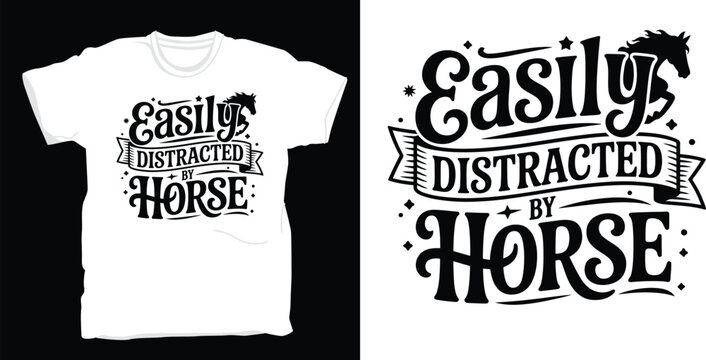 Humorous easily distracted by horse tshirt design