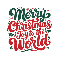 Merry christmas joy to the world festive holiday greeting with holly and snowflakes