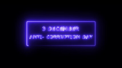 International anti corruption day text displayed with a glowing neon effect, migrants day Text on black isolate. 3D render. Greeting card design,  Neon Text on black isolate. 