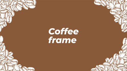coffee background. Coffee beans in frame, border. Coffee beans wallpaper. Coffee Beans Illustration for packaging.