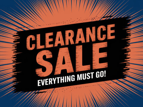 Bold clearance sale announcement with Everything Must Go! tagline set against a dynamic sunburst background.